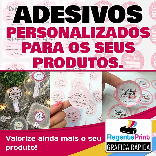Adesivo em vinil alto brilho, para valorizar ainda mais o seu produlto. (354un. 3c3cm)
