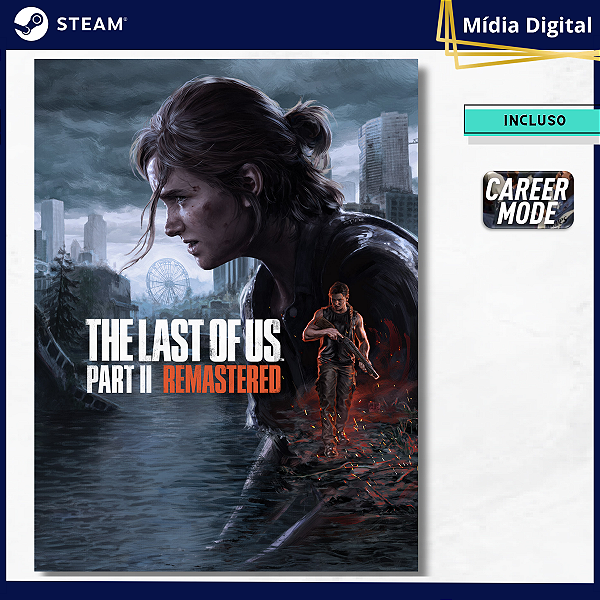 The Last of Us Part II Remastered - Pc Steam