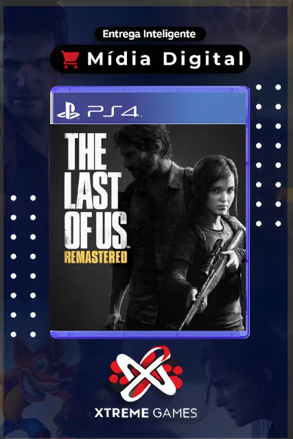 The Last Of US Remastered PS4 | MÍDIA DIGITAL