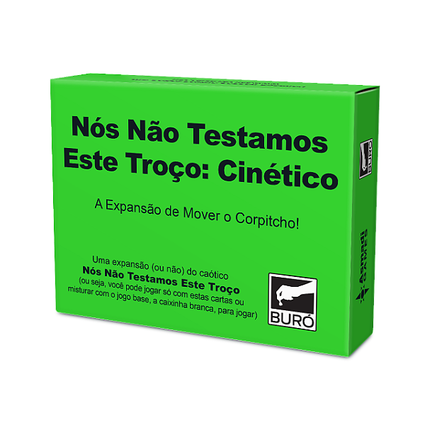 Jogo de Cartas Nós Não Testamos Este Troço: Cinético - Buró