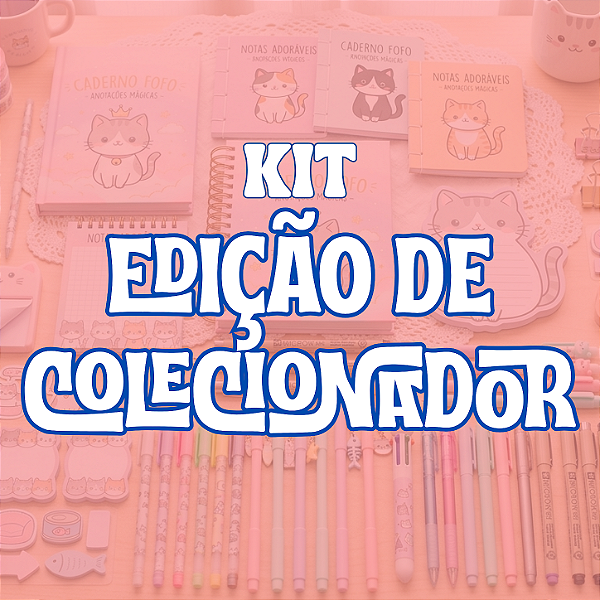 Kit - Edição de Colecionador