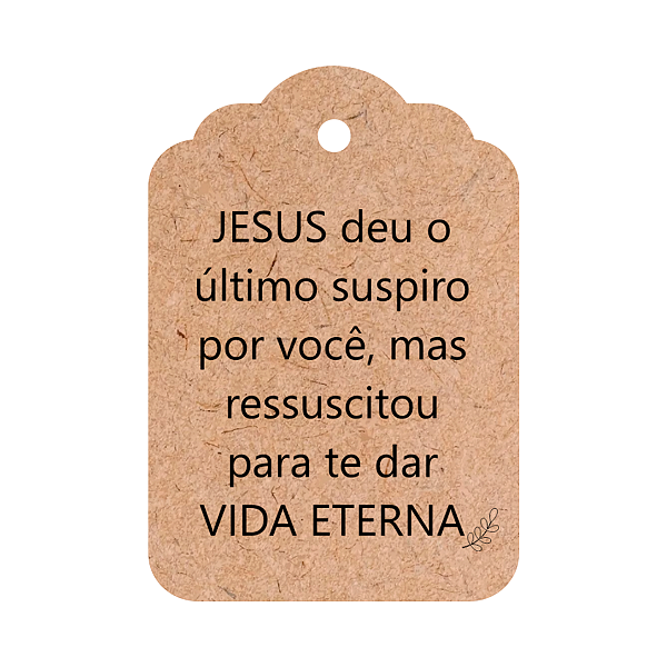 Tag Kraft Religiosa – Jesus Deu o Último Suspiro por Você, Mas Ressuscitou Para Te Dar Vida Eterna