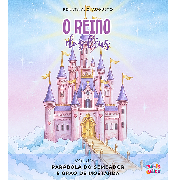 Livro Infantil Cristão O Reino dos céus - Vol. 1 - Parábola do Semeador e grão de mostarda