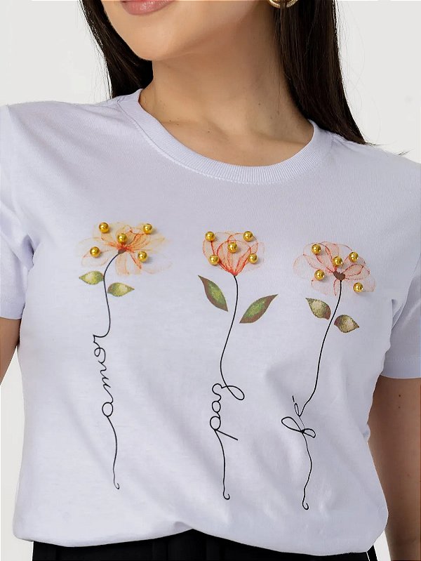 T-SHIRT FLORES PEROLAS PAZ FE AMOR SAUDE