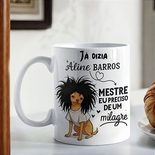 Caneca Divertida “Já Dizia Aline Barros: Mestre, Eu Preciso de um Milagre” | Porcelana 325 ml | 1 Unidade – Fenari