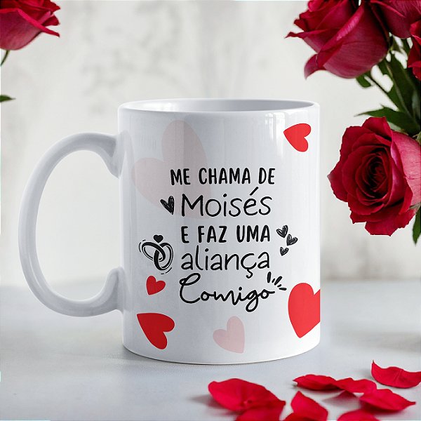 Caneca Romântica Divertida “Me Chama de Moisés e Faz uma Aliança Comigo” | Porcelana 325 ml | 1 Unidade – Fenari