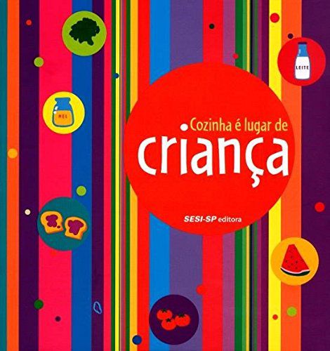 Cozinha é lugar de criança [Paperback] SESI-SP and Lorota