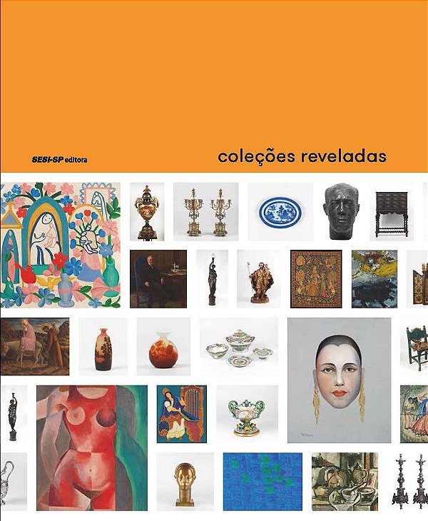 Coleções reveladas - Acervo Artístico-Cultural dos Palácios do Governo do Estado de São Paulo