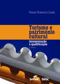 Turismo e patrimônio cultural Interpretação e qualificação