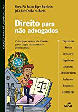 Direito Para não Advogados: Princípios Básicos do Direito Para Leigos, Estudantes e profissionais