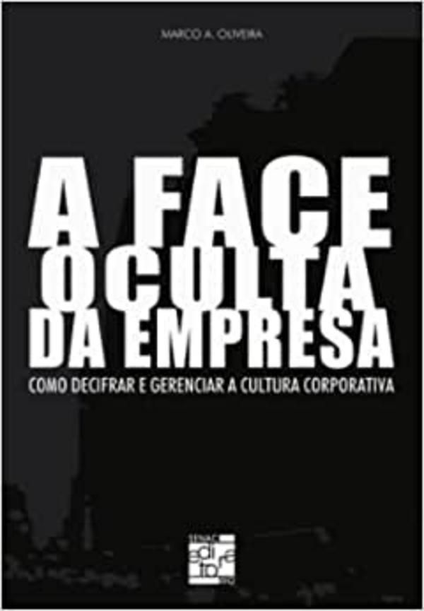 A Face Oculta Da Empresa