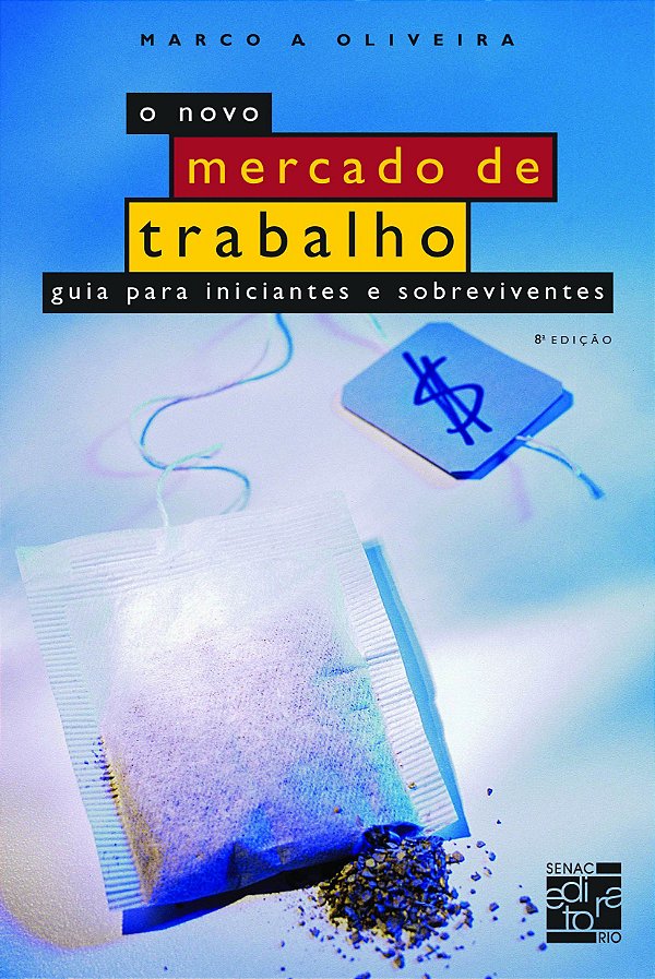 O Novo Mercado de Trabalho. Guia Para Iniciantes e Sobreviventes