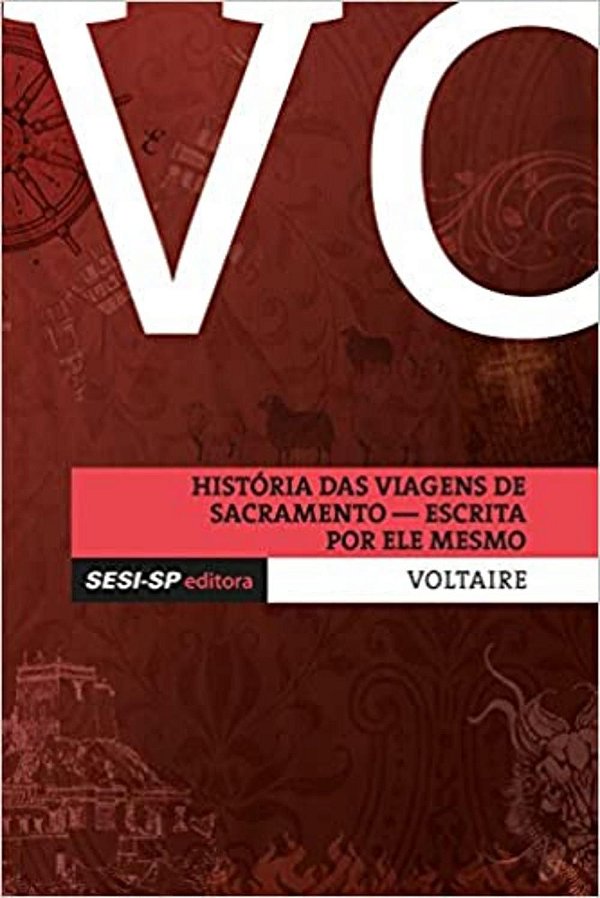 História das Viagens de Sacramento - Escrita Por Ele Mesmo