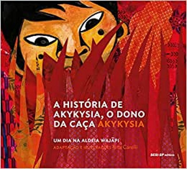 A história de Akykysia, o dono da caça: Um dia na aldeia Wajãpi