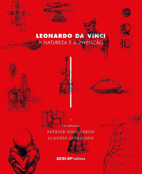 Leonardo da Vinci: A natureza e a invenção