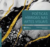 Poéticas híbridas nas artes visuais