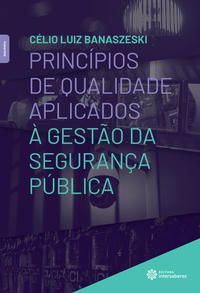 Princípios de qualidade aplicados à gestão da segurança pública