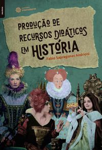 Produção de recursos didáticos em história
