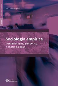 Sociologia empírica: interacionismo simbólico e teoria da ação