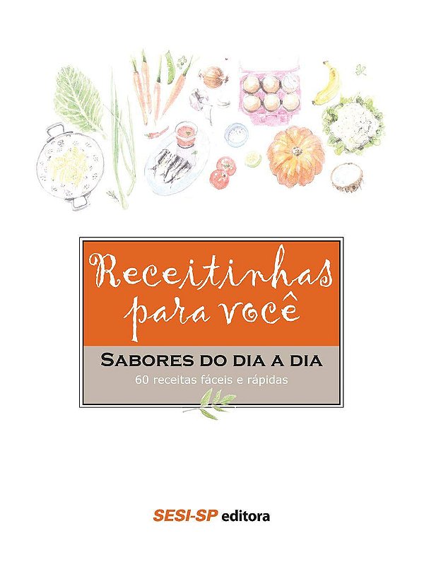 Receitinhas para você - Sabores do dia a dia [Paperback] SESI-SP