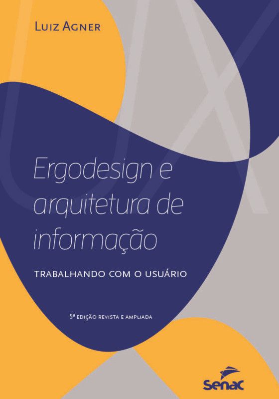Ergodesign e arquitetura de informação: trabalhando com o usuário - 5a. edição revista e ampliada