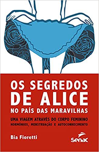 Os Segredos de Alice no país das maravilhas: uma viagem através do corpo feminino