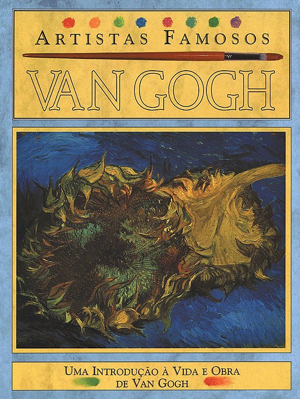 Van Gogh - Coleção Artistas Famosos: Uma Introdução à Vida e Obra de Van Gogh [Paperback] Andrew Hughes and Nadine Trzmi