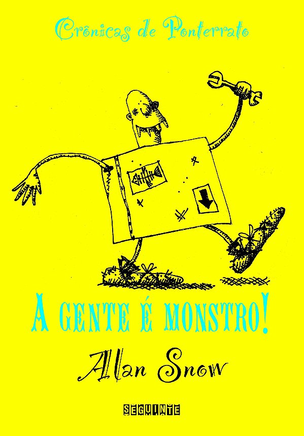 A gente é monstro! Crônicas de Ponterrato - Volume 1