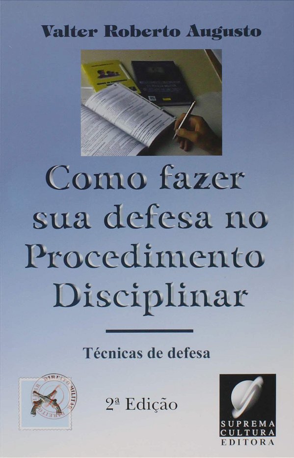Como Fazer Sua Defesa no Procedimento Disciplinar