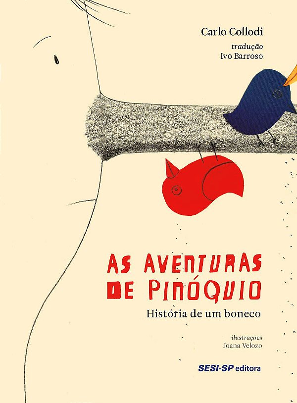 As Aventuras de Pinóquio. História de Um Boneco [Paperback] Carlo Collodi; Italo Calvino; Joana Velozo and Ivo Barroso