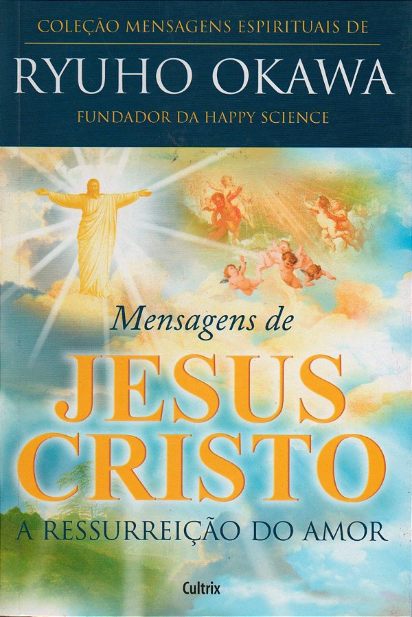 Mensagens de Jesus Cristo: A ressurreição do Amor