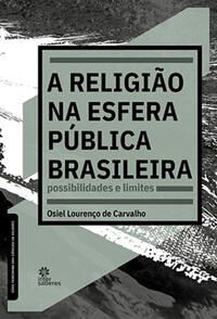 A religião na esfera pública brasileira: possibilidades e limites