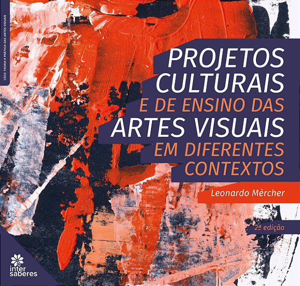 Projetos culturais e de ensino das artes visuais em diferentes contextos
