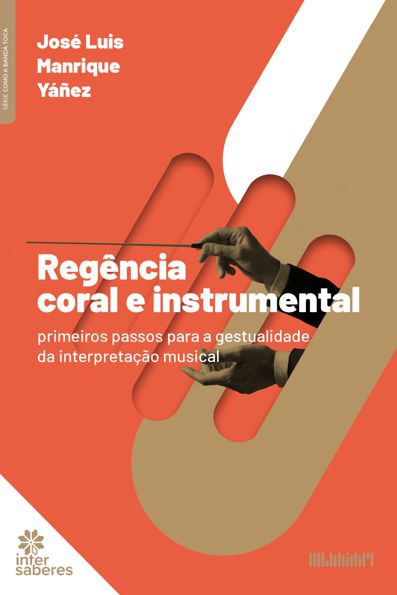 Regência coral e instrumental: primeiros passos para a gestualidade da interpretação musical