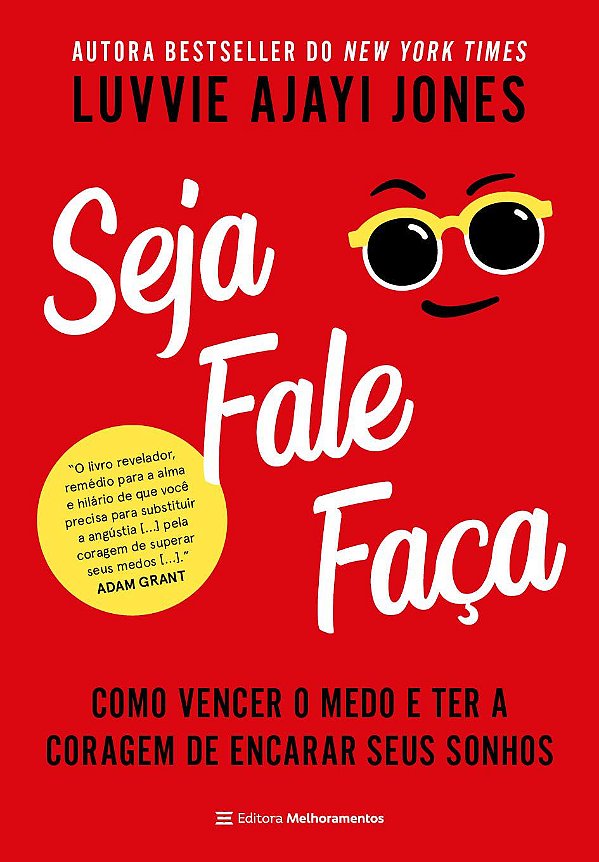 Seja Fale Faça: como vencer o medo e ter a coragem de encarar seus sonhos