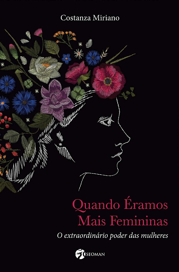 Quando éramos mais femininas: O Extraordinário Poder das Mulheres