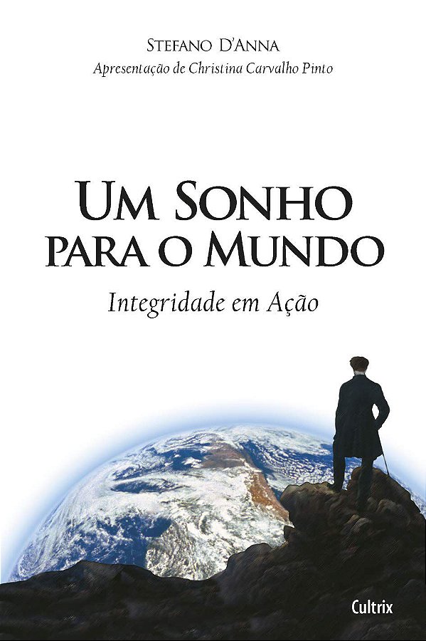 Um Sonho Para o Mundo: Integridade Em Ação