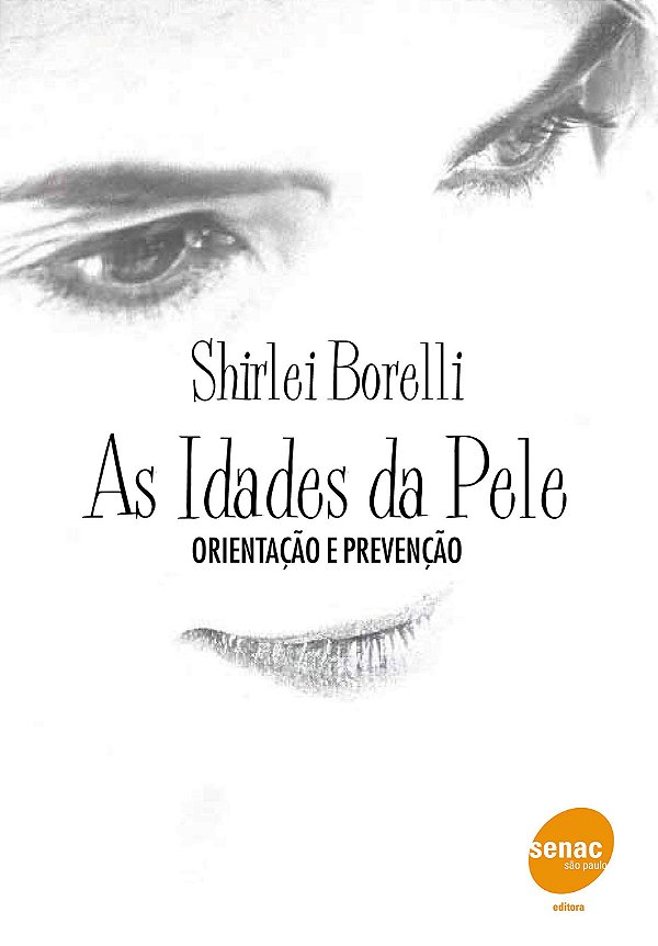 As idades da pele orientação e prevenção 2a. edição