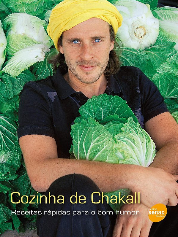 Cozinha de Chakall: Receitas rápidas para o bom humor