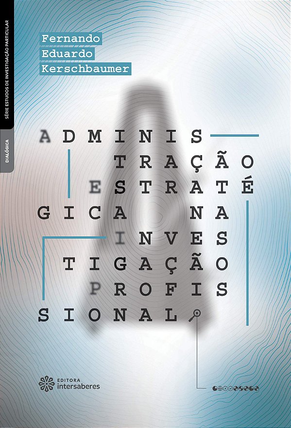 Administração estratégica na investigação profissional