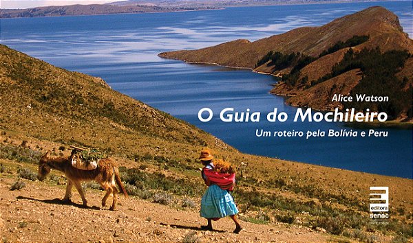O guia do mochileiro - Um roteiro pela Bolívia