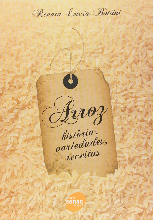 Arroz: história, variedades, receitas - Senac SP