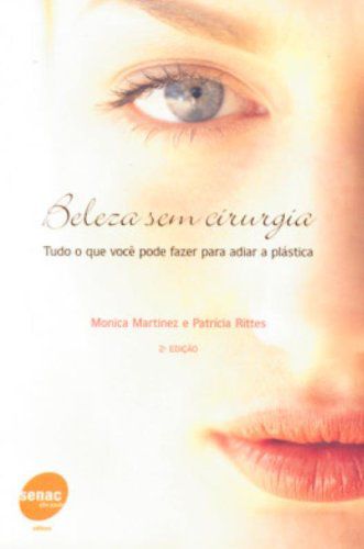 Beleza Sem Cirurgia. Tudo O Que Você Pode Fazer Para Adiar A Plástica