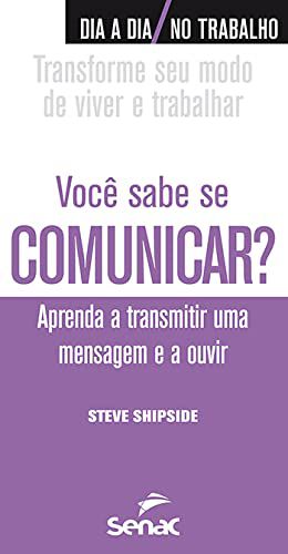 Você sabe se comunicar? Aprenda a transmitir uma mensagem e a ouvir
