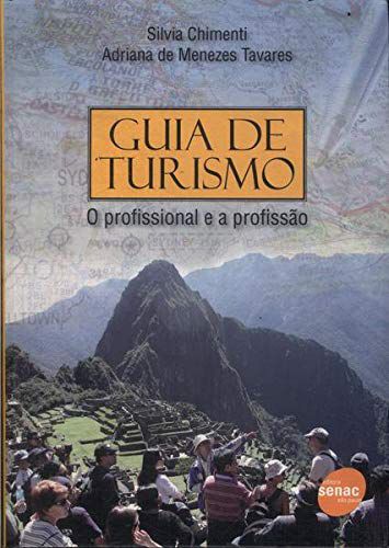 Guia De Turismo. O Profissional E A Profissão Chimenti, Silvia
