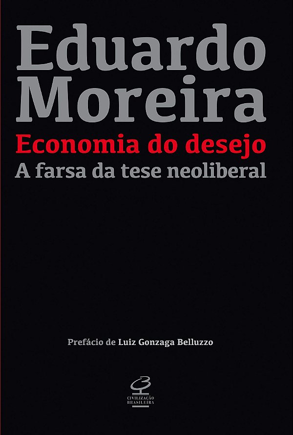 Economia do desejo: A farsa da tese neoliberal