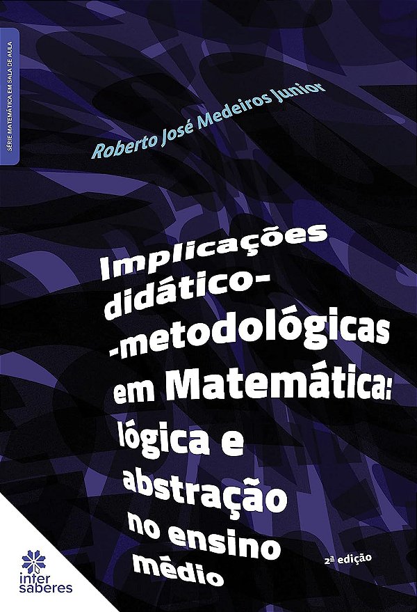 Implicações didático-metodológicas em matemática: lógica e abstração no ensino médio