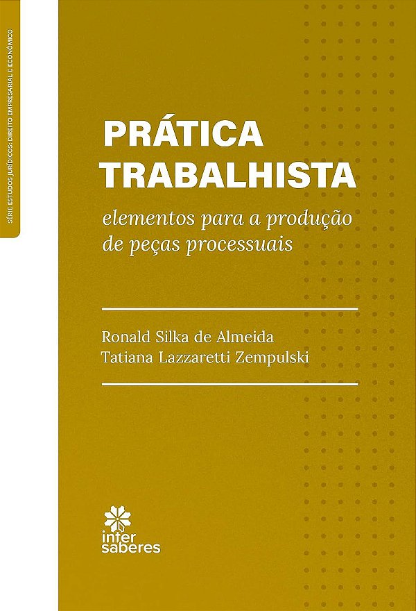 Prática Trabalhista: elementos para a produção de peças processuais