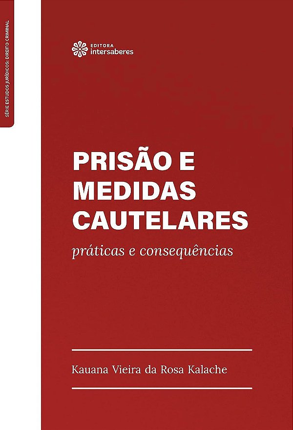 Prisão e Medidas Cautelares: práticas e consequências