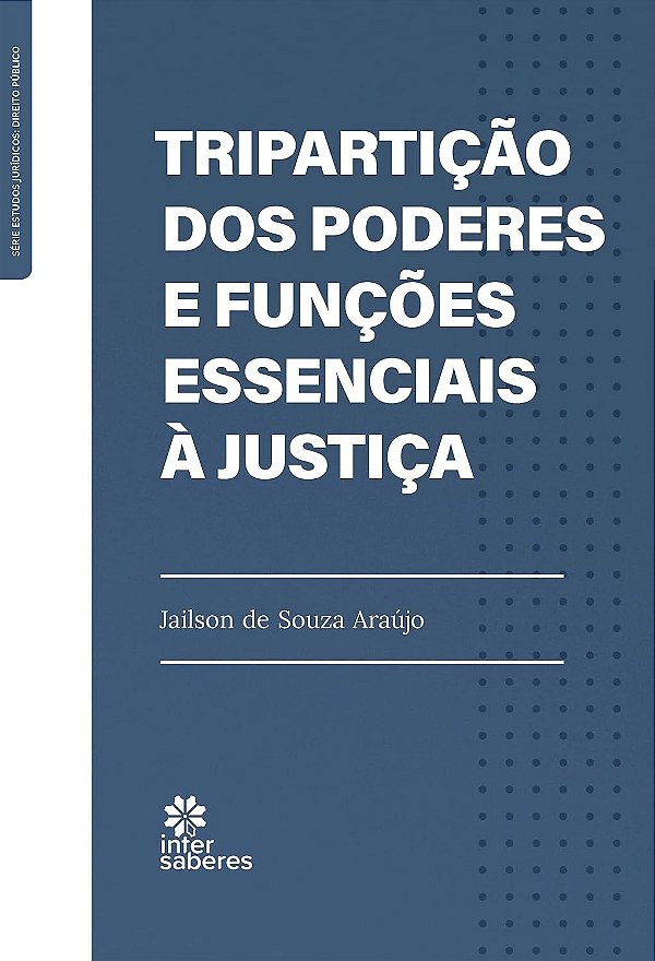 Tripartição dos Poderes e Funções Essenciais à Justiça